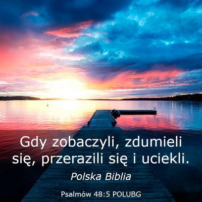Picture 03 - Psalmów 48:5 POLUBG - Gdy zobaczyli, zdumieli się, przerazili się i - Bible Verse Picture