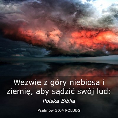 Picture 03 - Psalmów 50:4 POLUBG - Wezwie z góry niebiosa i ziemię, aby sądzić - Bible Verse Picture