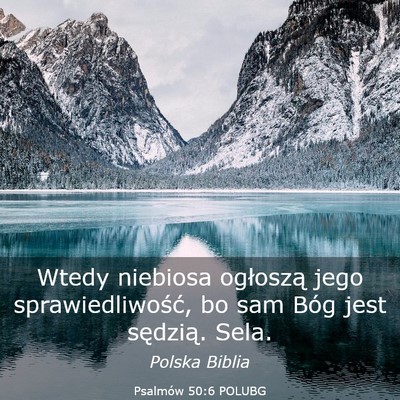 Picture 03 - Psalmów 50:6 POLUBG - Wtedy niebiosa ogłoszą jego sprawiedliwość, - Bible Verse Picture