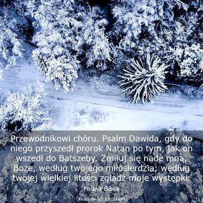 Picture 03 - Psalmów 51:1 POLUBG - Przewodnikowi chóru. Psalm Dawida, gdy do niego - Bible Verse Picture