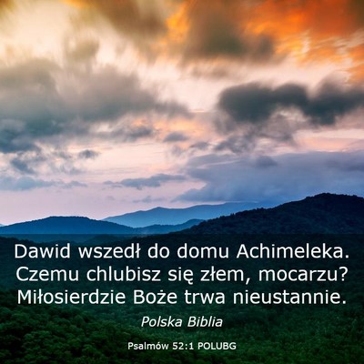 Picture 03 - Psalmów 52:1 POLUBG - Dawid wszedł do domu Achimeleka. Czemu chlubisz - Bible Verse Picture