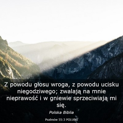 Picture 03 - Psalmów 55:3 POLUBG - Z powodu głosu wroga, z powodu ucisku - Bible Verse Picture