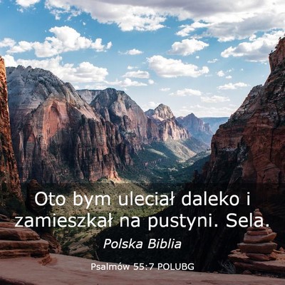 Picture 03 - Psalmów 55:7 POLUBG - Oto bym uleciał daleko i zamieszkał na pustyni. - Bible Verse Picture
