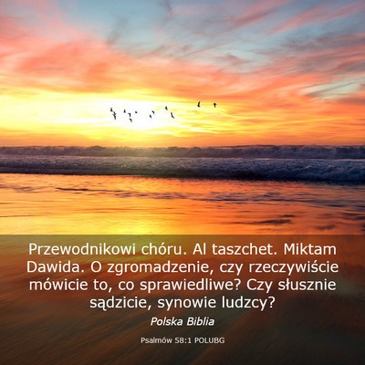 Picture 03 - Psalmów 58:1 POLUBG - Przewodnikowi chóru. Al taszchet. Miktam Dawida. - Bible Verse Picture