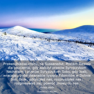 Picture 03 - Psalmów 60:1 POLUBG - Przewodnikowi chóru, na Sussanedut. Miktam - Bible Verse Picture