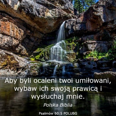 Picture 03 - Psalmów 60:5 POLUBG - Aby byli ocaleni twoi umiłowani, wybaw ich - Bible Verse Picture