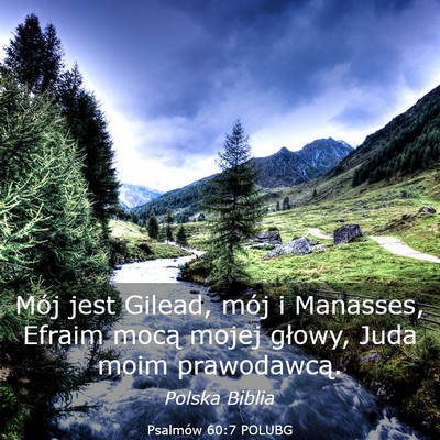 Picture 03 - Psalmów 60:7 POLUBG - Mój jest Gilead, mój i Manasses, Efraim mocą - Bible Verse Picture