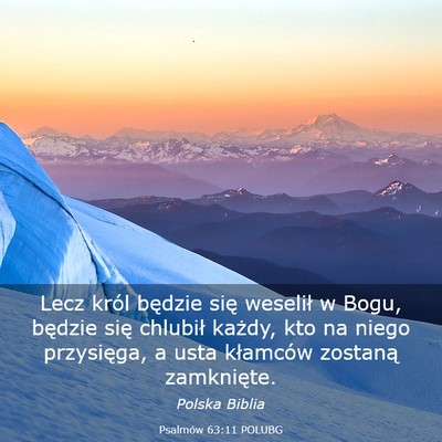 Picture 03 - Psalmów 63:11 POLUBG - Lecz król będzie się weselił w Bogu, będzie - Bible Verse Picture