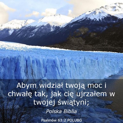 Picture 03 - Psalmów 63:2 POLUBG - Abym widział twoją moc i chwałę tak, jak cię - Bible Verse Picture