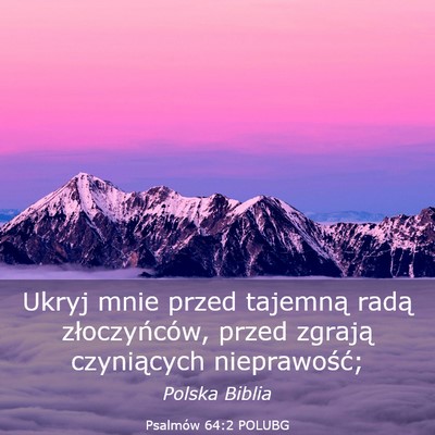 Picture 03 - Psalmów 64:2 POLUBG - Ukryj mnie przed tajemną radą złoczyńców, - Bible Verse Picture