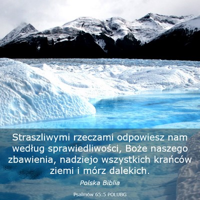 Picture 03 - Psalmów 65:5 POLUBG - Straszliwymi rzeczami odpowiesz nam według - Bible Verse Picture