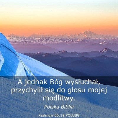 Picture 03 - Psalmów 66:19 POLUBG - A jednak Bóg wysłuchał, przychylił się do - Bible Verse Picture