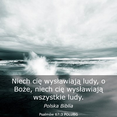 Picture 03 - Psalmów 67:3 POLUBG - Niech cię wysławiają ludy, o Boże, niech cię - Bible Verse Picture