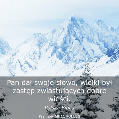 Picture 03 - Psalmów 68:11 POLUBG - Pan dał swoje słowo, wielki był zastęp - Bible Verse Picture