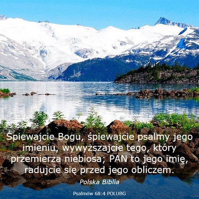 Picture 03 - Psalmów 68:4 POLUBG - Śpiewajcie Bogu, śpiewajcie psalmy jego - Bible Verse Picture
