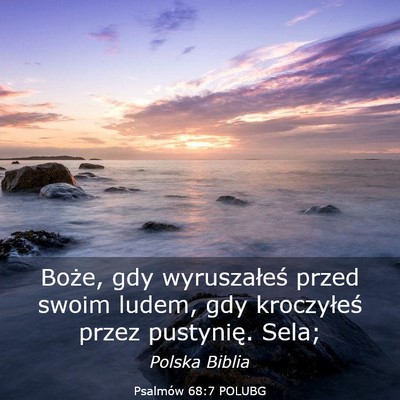 Picture 03 - Psalmów 68:7 POLUBG - Boże, gdy wyruszałeś przed swoim ludem, gdy - Bible Verse Picture