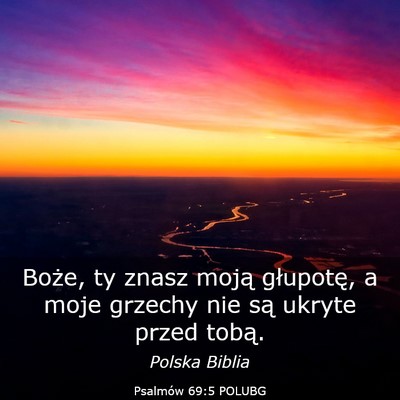 Picture 03 - Psalmów 69:5 POLUBG - Boże, ty znasz moją głupotę, a moje grzechy - Bible Verse Picture