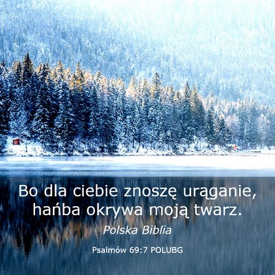 Picture 03 - Psalmów 69:7 POLUBG - Bo dla ciebie znoszę urąganie, hańba okrywa - Bible Verse Picture