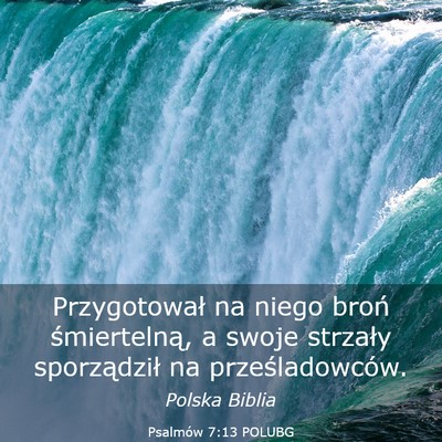 Picture 03 - Psalmów 7:13 POLUBG - Przygotował na niego broń śmiertelną, a swoje - Bible Verse Picture
