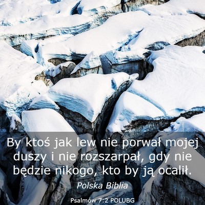 Picture 03 - Psalmów 7:2 POLUBG - By ktoś jak lew nie porwał mojej duszy i nie - Bible Verse Picture