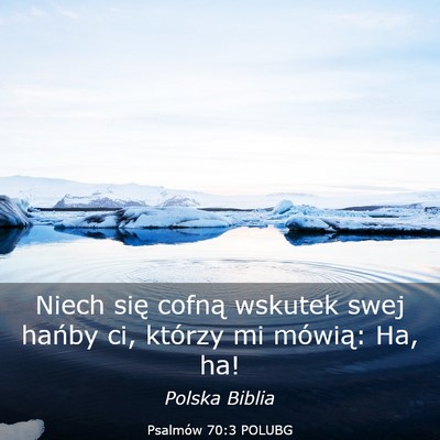 Picture 03 - Psalmów 70:3 POLUBG - Niech się cofną wskutek swej hańby ci, którzy - Bible Verse Picture