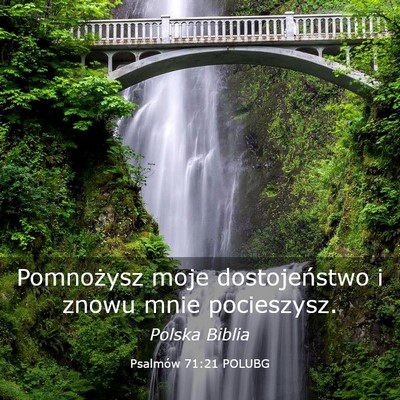 Picture 03 - Psalmów 71:21 POLUBG - Pomnożysz moje dostojeństwo i znowu mnie - Bible Verse Picture