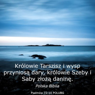 Picture 03 - Psalmów 72:10 POLUBG - Królowie Tarszisz i wysp przyniosą dary, - Bible Verse Picture
