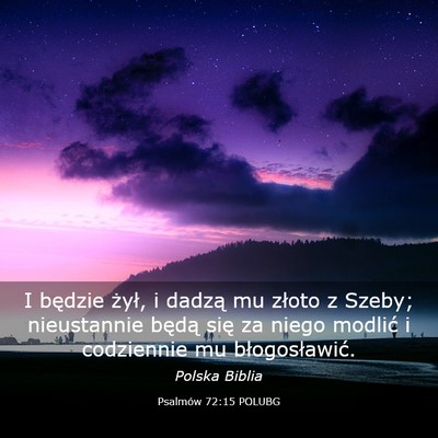Picture 03 - Psalmów 72:15 POLUBG - I będzie żył, i dadzą mu złoto z Szeby; - Bible Verse Picture