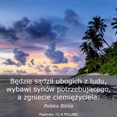 Picture 03 - Psalmów 72:4 POLUBG - Będzie sądził ubogich z ludu, wybawi synów - Bible Verse Picture