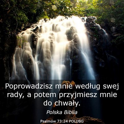 Picture 03 - Psalmów 73:24 POLUBG - Poprowadzisz mnie według swej rady, a potem - Bible Verse Picture