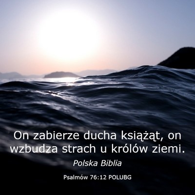 Picture 03 - Psalmów 76:12 POLUBG - On zabierze ducha książąt, on wzbudza strach u - Bible Verse Picture