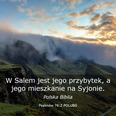 Picture 03 - Psalmów 76:2 POLUBG - W Salem jest jego przybytek, a jego mieszkanie na - Bible Verse Picture