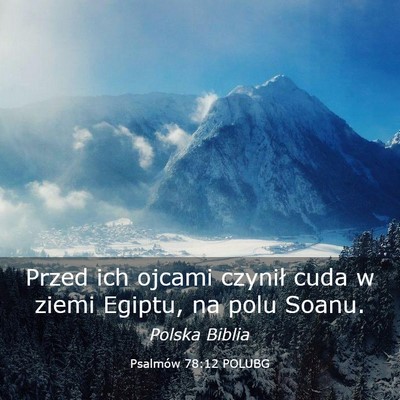 Picture 03 - Psalmów 78:12 POLUBG - Przed ich ojcami czynił cuda w ziemi Egiptu, na - Bible Verse Picture
