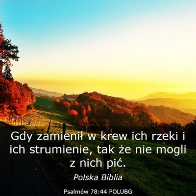 Picture 03 - Psalmów 78:44 POLUBG - Gdy zamienił w krew ich rzeki i ich strumienie, - Bible Verse Picture