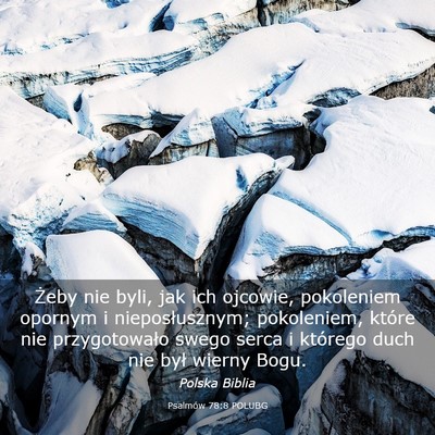 Picture 03 - Psalmów 78:8 POLUBG - Żeby nie byli, jak ich ojcowie, pokoleniem - Bible Verse Picture