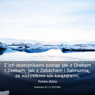 Picture 03 - Psalmów 83:11 POLUBG - Z ich dostojnikami postąp jak z Orebem i Zeebem, - Bible Verse Picture