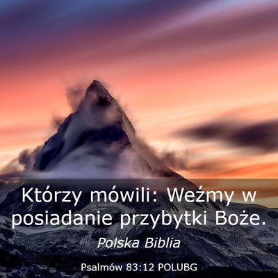 Picture 03 - Psalmów 83:12 POLUBG - Którzy mówili: Weźmy w posiadanie przybytki - Bible Verse Picture