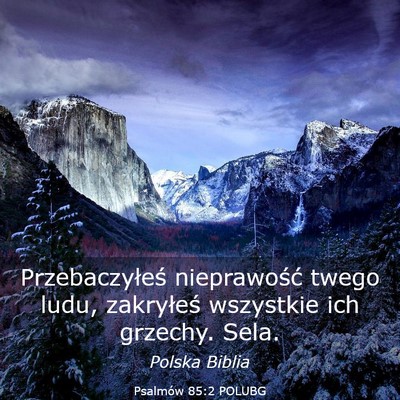 Picture 03 - Psalmów 85:2 POLUBG - Przebaczyłeś nieprawość twego ludu, - Bible Verse Picture