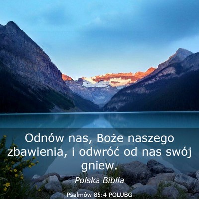Picture 03 - Psalmów 85:4 POLUBG - Odnów nas, Boże naszego zbawienia, i odwróć - Bible Verse Picture