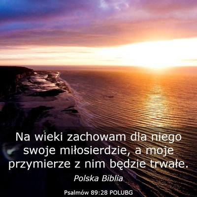 Picture 03 - Psalmów 89:28 POLUBG - Na wieki zachowam dla niego swoje miłosierdzie, - Bible Verse Picture