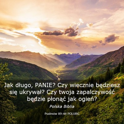 Picture 03 - Psalmów 89:46 POLUBG - Jak długo, PANIE? Czy wiecznie będziesz się - Bible Verse Picture