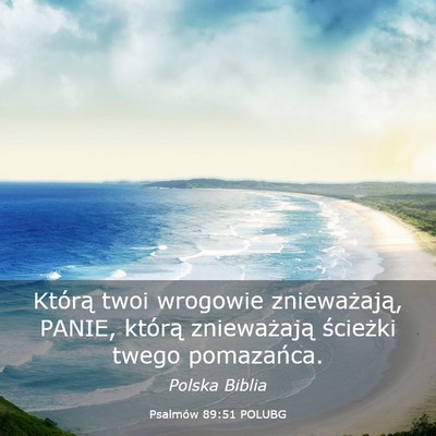 Picture 03 - Psalmów 89:51 POLUBG - Którą twoi wrogowie znieważają, PANIE, - Bible Verse Picture
