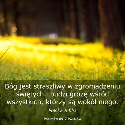 Picture 03 - Psalmów 89:7 POLUBG - Bóg jest straszliwy w zgromadzeniu świętych i - Bible Verse Picture