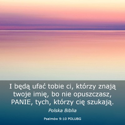 Picture 03 - Psalmów 9:10 POLUBG - I będą ufać tobie ci, którzy znają twoje - Bible Verse Picture
