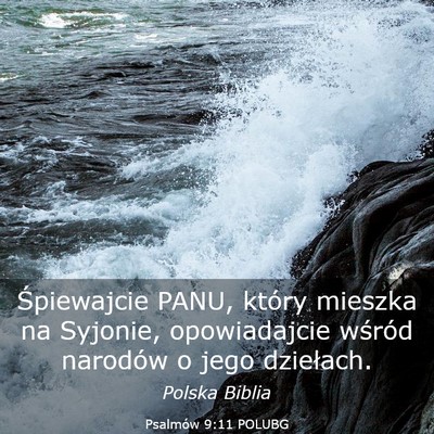 Picture 03 - Psalmów 9:11 POLUBG - Śpiewajcie PANU, który mieszka na Syjonie, - Bible Verse Picture