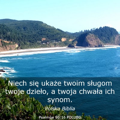 Picture 03 - Psalmów 90:16 POLUBG - Niech się ukaże twoim sługom twoje dzieło, a - Bible Verse Picture