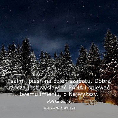 Picture 03 - Psalmów 92:1 POLUBG - Psalm i pieśń na dzień szabatu. Dobrą rzeczą - Bible Verse Picture