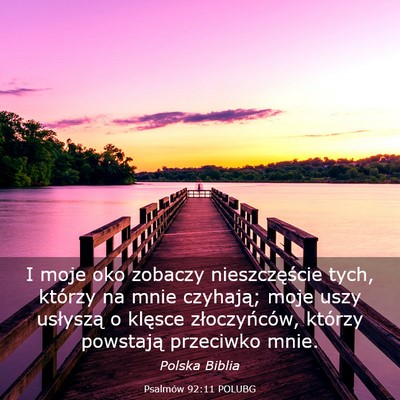 Picture 03 - Psalmów 92:11 POLUBG - I moje oko zobaczy nieszczęście tych, którzy - Bible Verse Picture