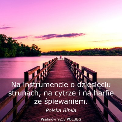 Picture 03 - Psalmów 92:3 POLUBG - Na instrumencie o dziesięciu strunach, na cytrze - Bible Verse Picture
