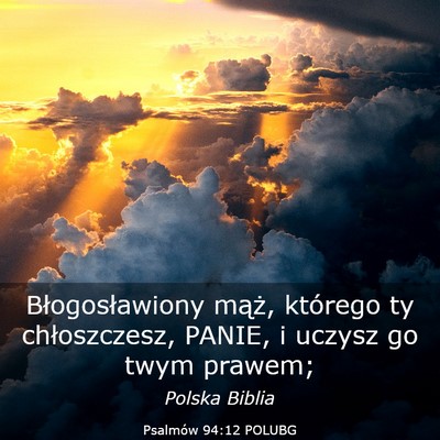 Picture 03 - Psalmów 94:12 POLUBG - Błogosławiony mąż, którego ty chłoszczesz, - Bible Verse Picture